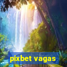 pixbet vagas